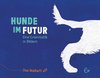 Hunde im Futur. Das Malheft