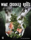 What Crooked Roots