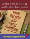 Cursive handwriting workbook for teens/tweens with positive affirmation