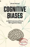 COGNITIVE BIASES - A Brief Overview of Over 160 Cognitive Biases