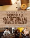 Manual de iniciación a la carpintería y al torneado de madera
