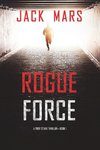 Rogue Force (A Troy Stark Thriller-Book #1)