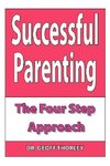 Successful Parenting - The Four Step Approach
