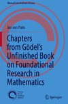 Chapters from Gödel¿s Unfinished Book on Foundational Research in Mathematics