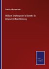 William Shakespeare's Sonette in Deutscher Nachbildung