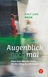Augenblick nochmal. Neue Zwei-Minuten-Texte, die den Alltag durchkreuzen