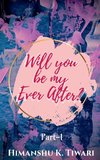 Will you be my Ever After ?