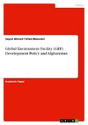 Global Environment Facility (GEF) Development Policy and Afghanistan