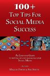 100+ Top Tips For Social Media Success (New Edition)