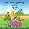 The Secret Symphony at the City Zoo