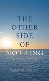 The Other Side  of Nothing