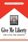 Give Me Liberty Or Give Me Death
