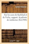 Sur les eaux de Karlsbad et de Vichy, rapport. Académie de médecine