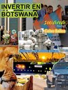 INVERTIR EN BOTSWANA  - Visit Botswana - Celso Salles