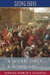 A Word, Only a Word, Vol. 1 (Esprios Classics)