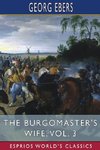The Burgomaster's Wife, Vol. 3 (Esprios Classics)