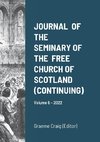 JOURNAL  OF THE  SEMINARY OF THE  FREE CHURCH OF SCOTLAND (CONTINUING)