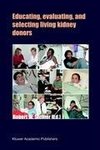 Educating, Evaluating, and Selecting Living Kidney Donors