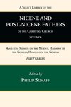 A Select Library of the Nicene and Post-Nicene Fathers of the Christian Church, First Series, Volume 6