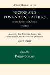 A Select Library of the Nicene and Post-Nicene Fathers of the Christian Church, First Series, Volume 4