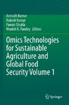 Omics Technologies for Sustainable Agriculture and Global Food Security Volume 1