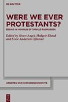 Were We Ever Protestants?