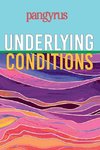 Underlying Conditions (Pangyrus 9)