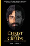 Christ Before Creeds