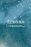 Dreams I Remember...