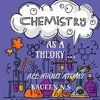 CHEMISTRY AS A THEORY...