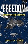 FREEDOM Beyond the Cracks