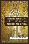 Selected Homilies on Family, Love, Marriage, Adultery and Divorce