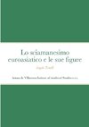 Lo sciamanesimo euroasiatico e le sue figure