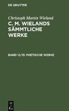 C. M. Wielands Sämmtliche Werke, Band 12/13, Poetische Werke