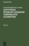 Gotthold Ephraim Lessing: Gotthold Ephraim Lessings Vermischte Schriften. Teil 10