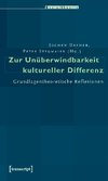Zur Unüberwindbarkeit kultureller Differenz