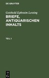 Gotthold Ephraim Lessing: Briefe, antiquarischen Inhalts. Teil 1