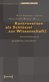 Kontroversen als Schlüssel zur Wissenschaft?
