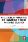Challenges, Opportunities and Innovations in Social Work Field Education