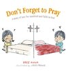 Don't Forget to Pray