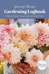 Growing Flowers Gardening Logbook