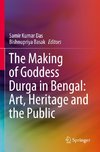 The Making of Goddess Durga in Bengal: Art, Heritage and the Public