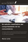 Un estudio cuantitativo del comportamiento de los consumidores