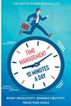 Time Management in 10 Minutes a Day