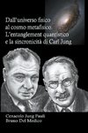 Dall’universo fisico al cosmo metafisico. L’entanglement quantistico e la sincronicità di Carl Jung