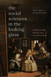 The Social Sciences in the Looking Glass