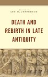 Death and Rebirth in Late Antiquity