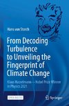 From Decoding Turbulence to Unveiling the Fingerprint of Climate Change