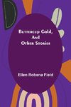 Buttercup Gold, and Other Stories