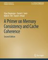 A Primer on Memory Consistency and Cache Coherence, Second Edition